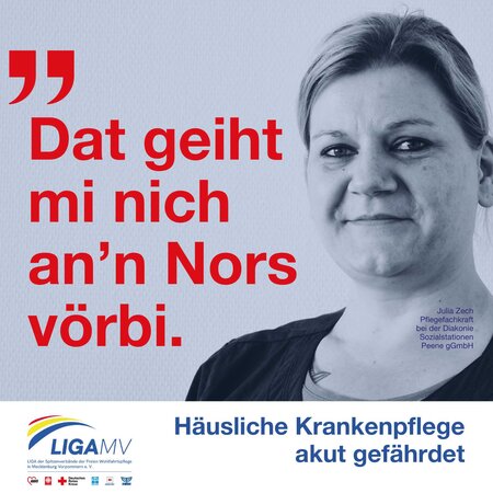 Frau mit Zitat "Dat geiht mi nich an’n Nors vörbi." Text: "Häusliche Krankenpflege akut gefährdet." Logo: LIGA MV.